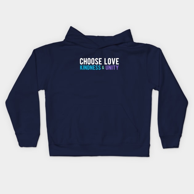 CHOOSE LOVE, KINDNESS & UNITY  white, blue, purple Kids Hoodie by Jitterfly